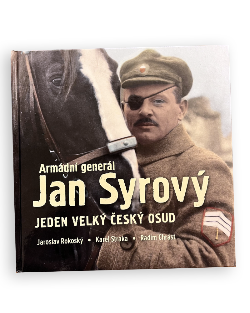 Armádní generál Jan Syrový - JEDEN VELKÝ ČESKÝ OSUD